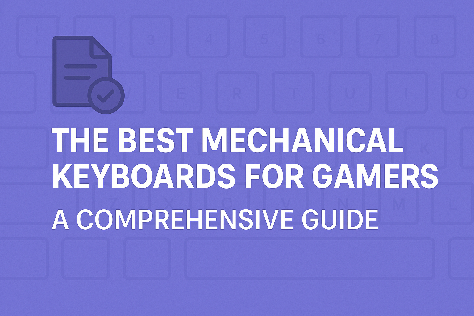 The Best Mechanical Keyboards for Gamers: A Comprehensive Guide